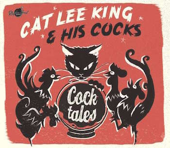 Cat Lee King & His Cocks - Cock Tales ( cd )